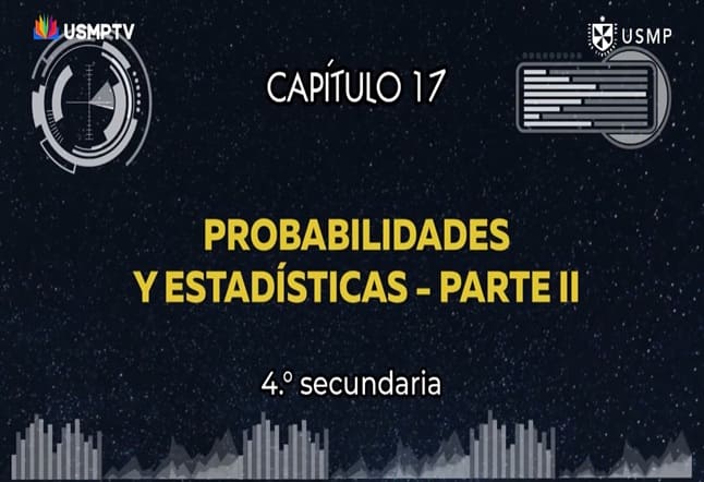 Capítulo N. ° 17 - Probabilidades y Estadísticas - Parte II